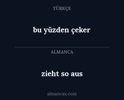 bu yüzden çeker - zieht so aus
