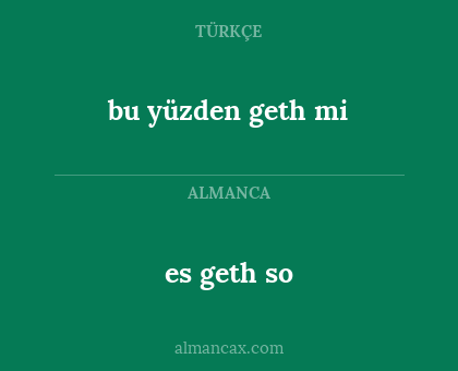 es geth so - bu yüzden geth mi