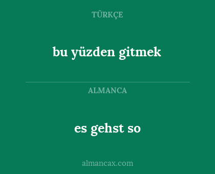 bu yüzden gitmek - es gehst so