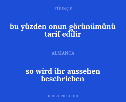 so wird ihr aussehen beschrieben - bu yüzden onun görünümünü tarif edilir