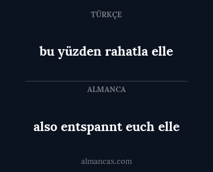 also entspannt euch elle - bu yüzden rahatla elle