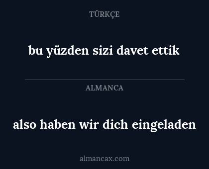 bu yüzden sizi davet ettik - also haben wir dich eingeladen