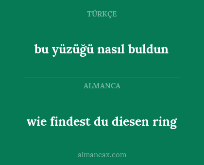 wie findest du diesen ring - bu yüzüğü nasıl buldun