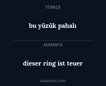 dieser ring ist teuer - bu yüzük pahalı