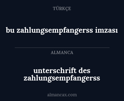 unterschrift des zahlungsempfangerss - bu zahlungsempfangerss imzası