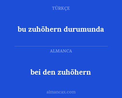 bei den zuhöhern - bu zuhöhern durumunda