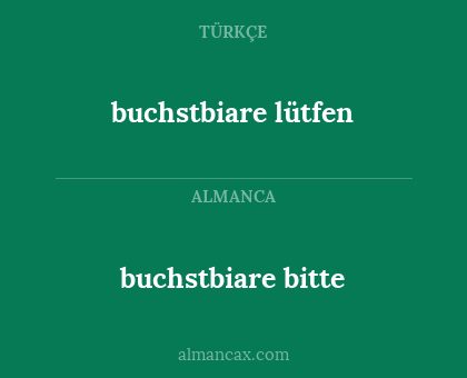 buchstbiare bitte - buchstbiare lütfen