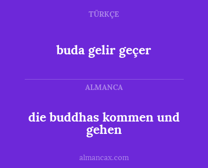 die buddhas kommen und gehen - buda gelir geçer