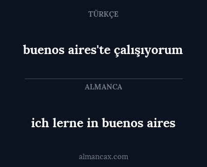 buenos aires'te çalışıyorum - ich lerne in buenos aires