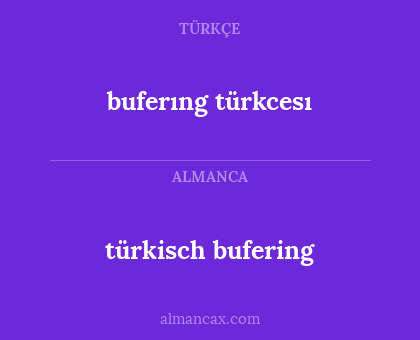 buferıng türkcesı - türkisch bufering