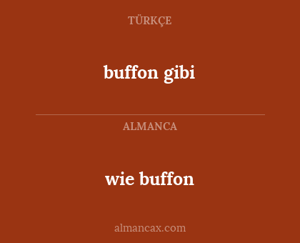 buffon gibi - wie buffon