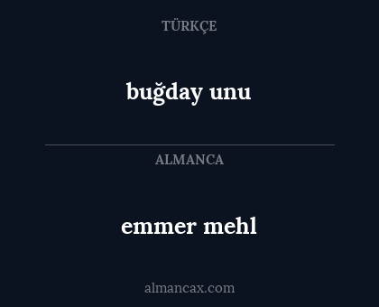 buğday unu - emmer mehl