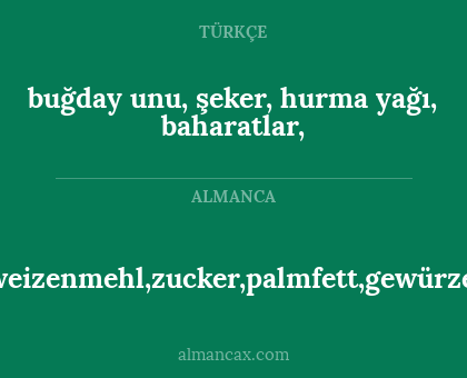 weizenmehl,zucker,palmfett,gewürze, - buğday unu, şeker, hurma yağı, baharatlar,