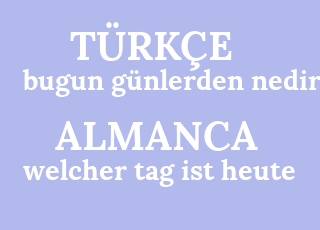 bugun+g%C3%BCnlerden+nedir-welcher+tag+ist+heute.png