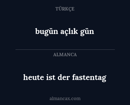 bugün açlık gün - heute ist der fastentag