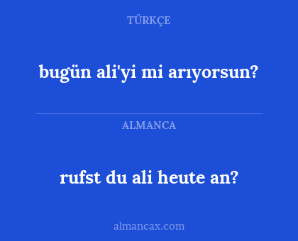 rufst du ali heute an? - bugün ali'yi mi arıyorsun?