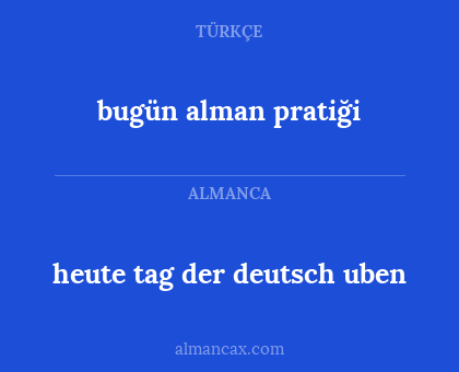 bugün alman pratiği - heute tag der deutsch uben