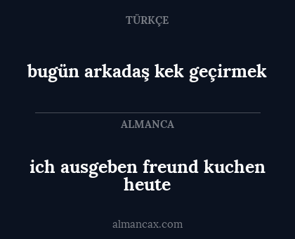 bugün arkadaş kek geçirmek - ich ausgeben freund kuchen heute