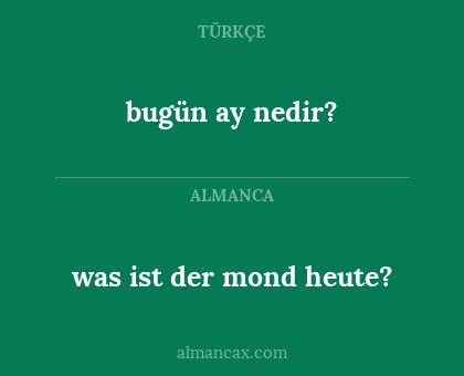 bugün ay nedir? - was ist der mond heute?