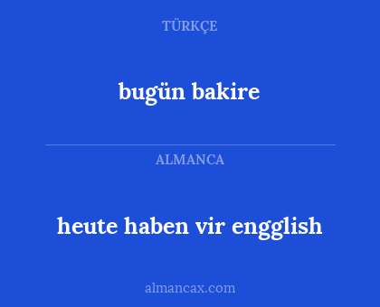 bugün bakire - heute haben vir engglish