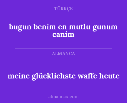 meine glücklichste waffe heute - bugun benim en mutlu gunum canim