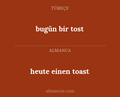 bugün bir tost - heute einen toast