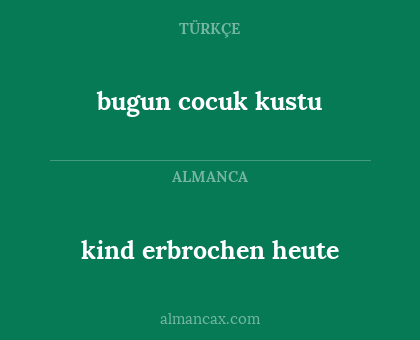 bugun cocuk kustu - kind erbrochen heute