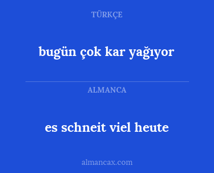 bugün çok kar yağıyor - es schneit viel heute