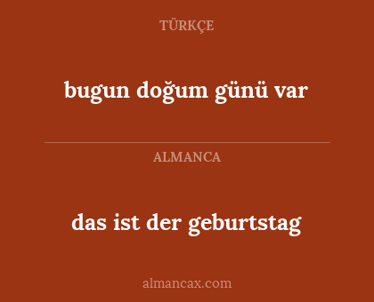 bugun doğum günü var - das ist der geburtstag