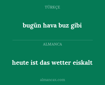 bugün hava buz gibi - heute ist das wetter eiskalt