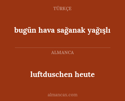 bugün hava sağanak yağışlı - luftduschen heute