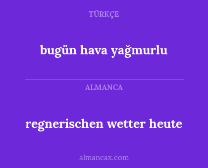 bugün hava yağmurlu - regnerischen wetter heute