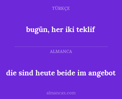 die sind heute beide im angebot - bugün, her iki teklif