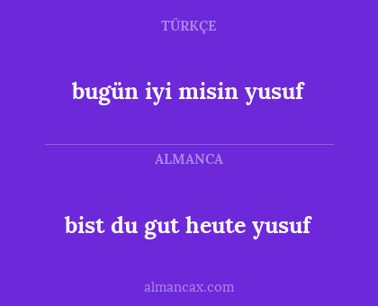 bugün iyi misin yusuf - bist du gut heute yusuf