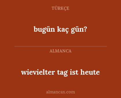 bugün kaç gün? - wievielter tag ist heute
