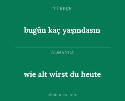 wie alt wirst du heute - bugün kaç yaşındasın