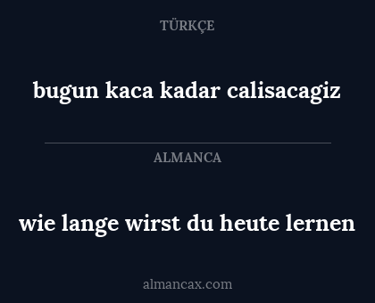 bugun kaca kadar calisacagiz - wie lange wirst du heute lernen