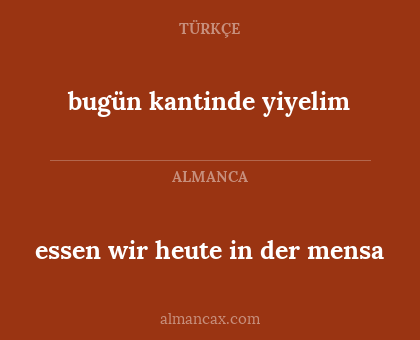 bugün kantinde yiyelim - essen wir heute in der mensa