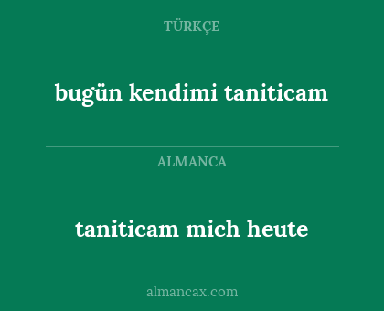 bugün kendimi taniticam - taniticam mich heute