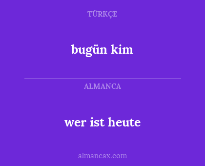 bugün kim - wer ist heute
