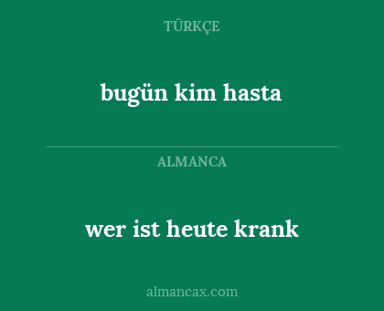 wer ist heute krank - bugün kim hasta