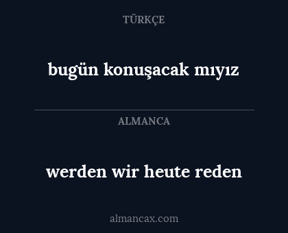 werden wir heute reden - bugün konuşacak mıyız