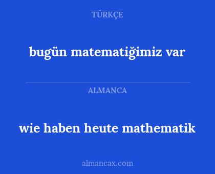 bugün matematiğimiz var - wie haben heute mathematik