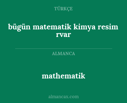 mathematik - bügün matematik kimya resim rvar