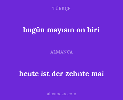 bugün mayısın on biri - heute ist der zehnte mai