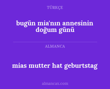 mias mutter hat geburtstag - bugün mia'nın annesinin doğum günü