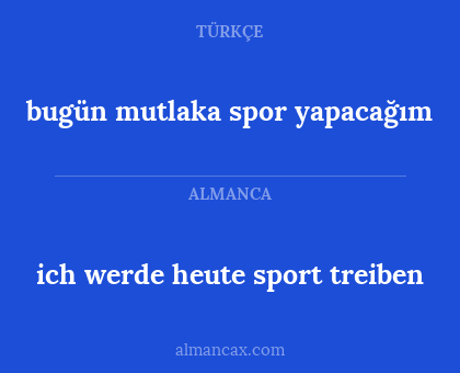 bugün mutlaka spor yapacağım - ich werde heute sport treiben