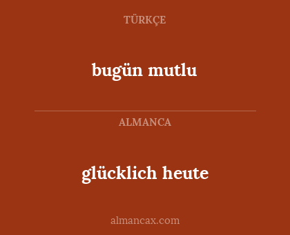 bugün mutlu - glücklich heute