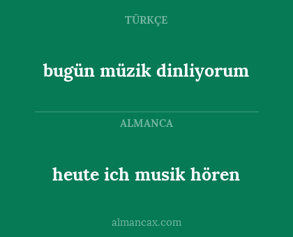 bugün müzik dinliyorum - heute ich musik hören