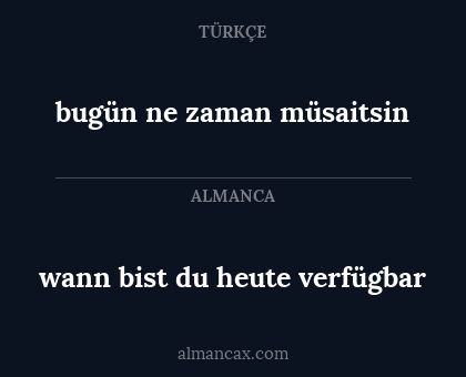 bugün ne zaman müsaitsin - wann bist du heute verfügbar
